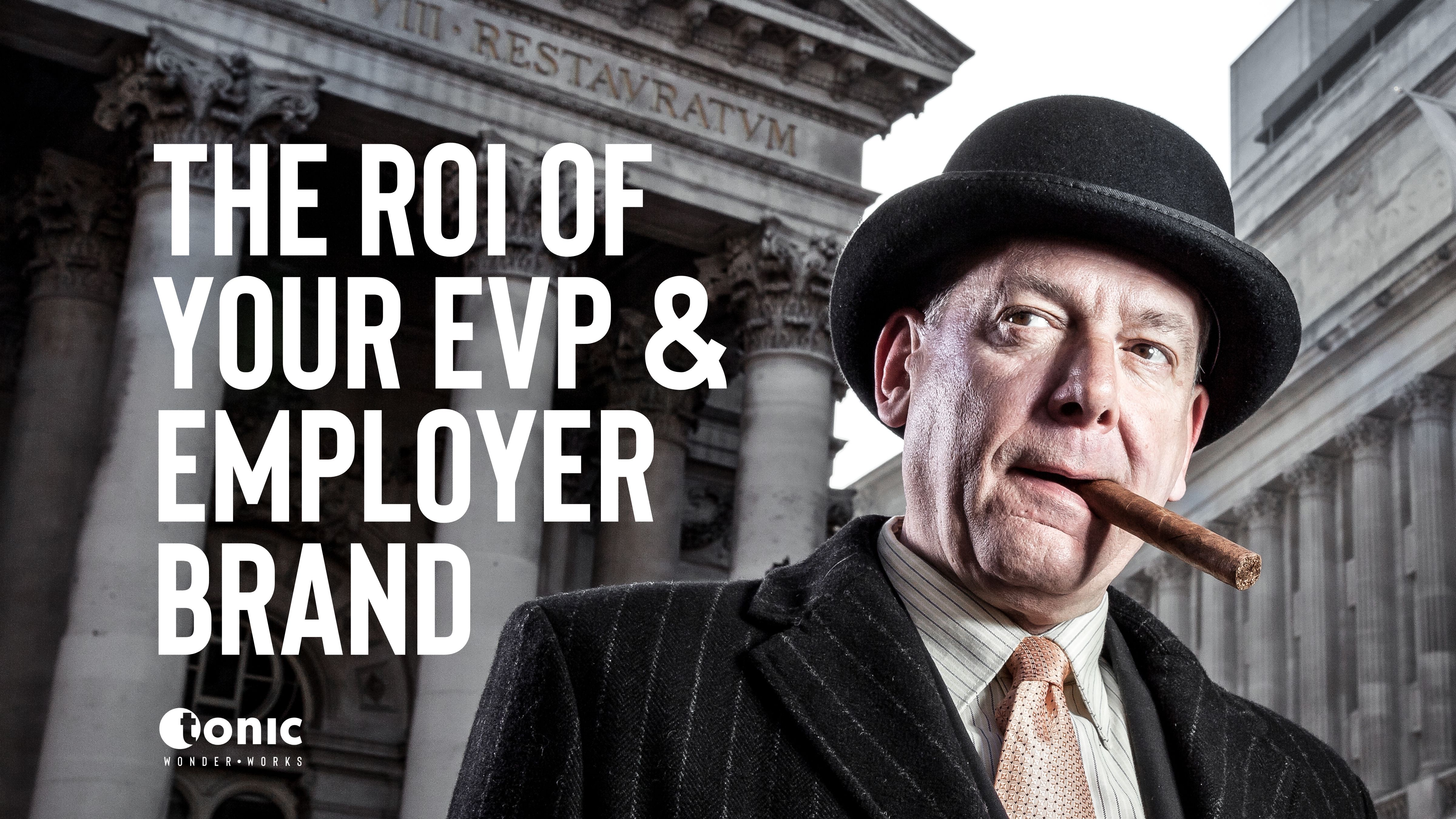 The ROI of your EVP & Employer Brand