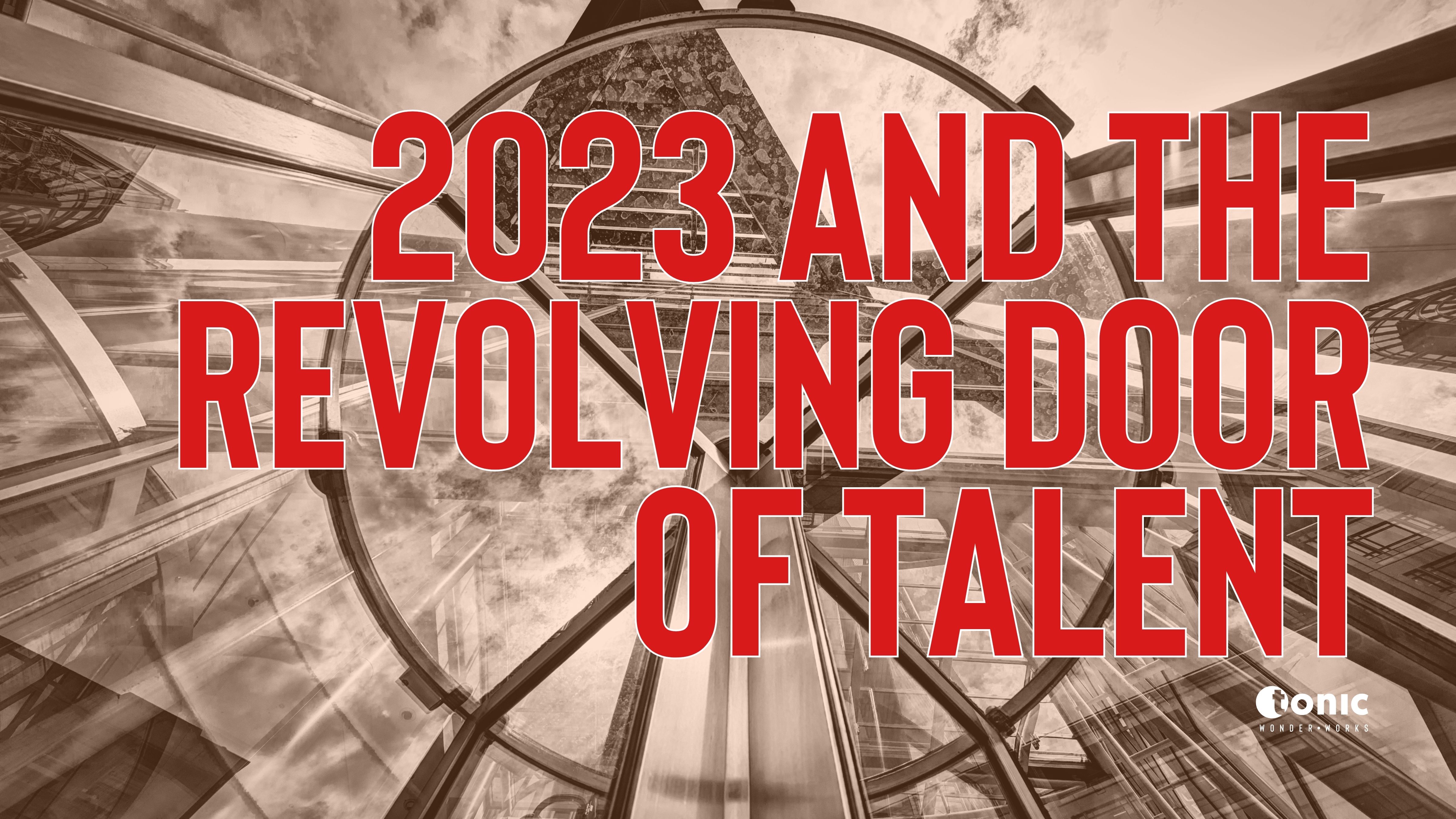 2023 And the revolving door of talent