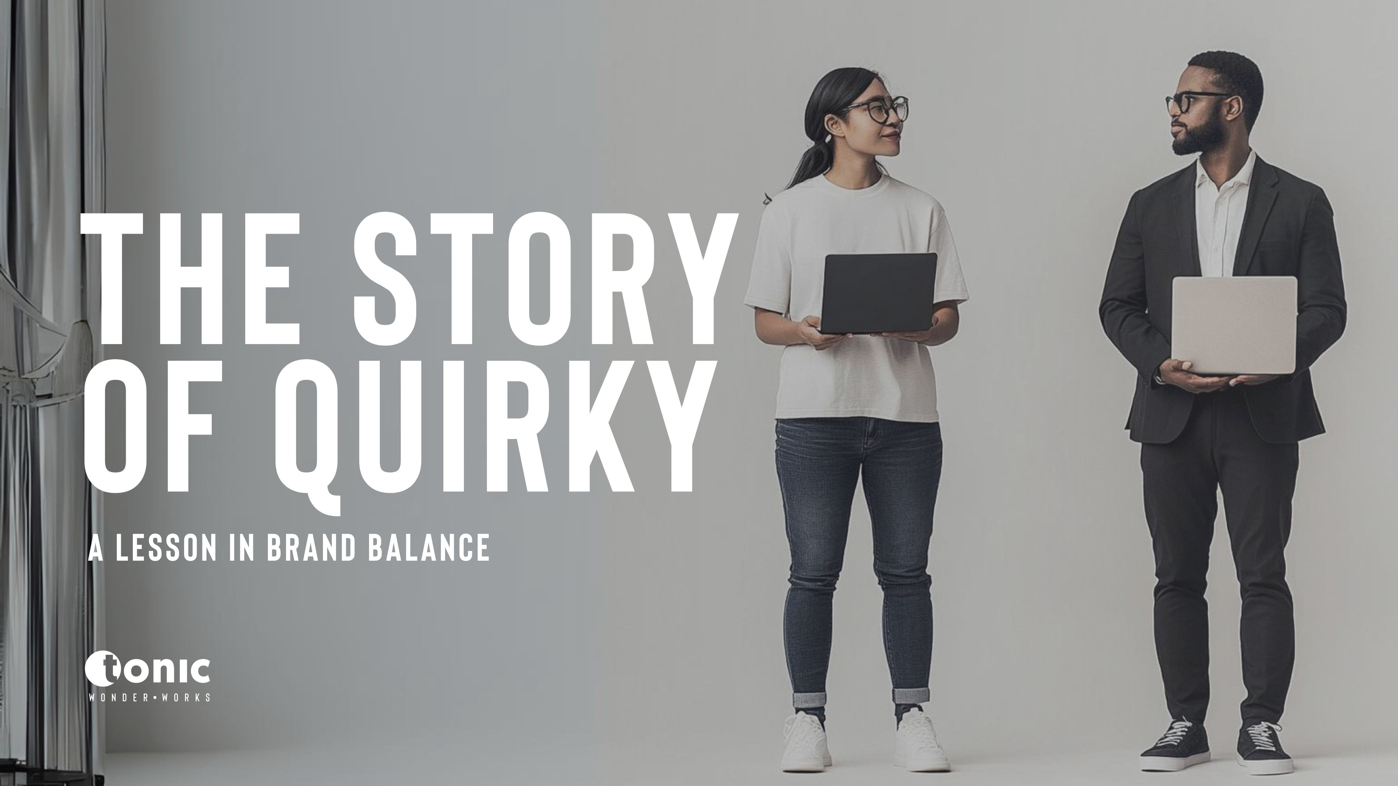 The Story of Quirky: A Lesson in brand Balance