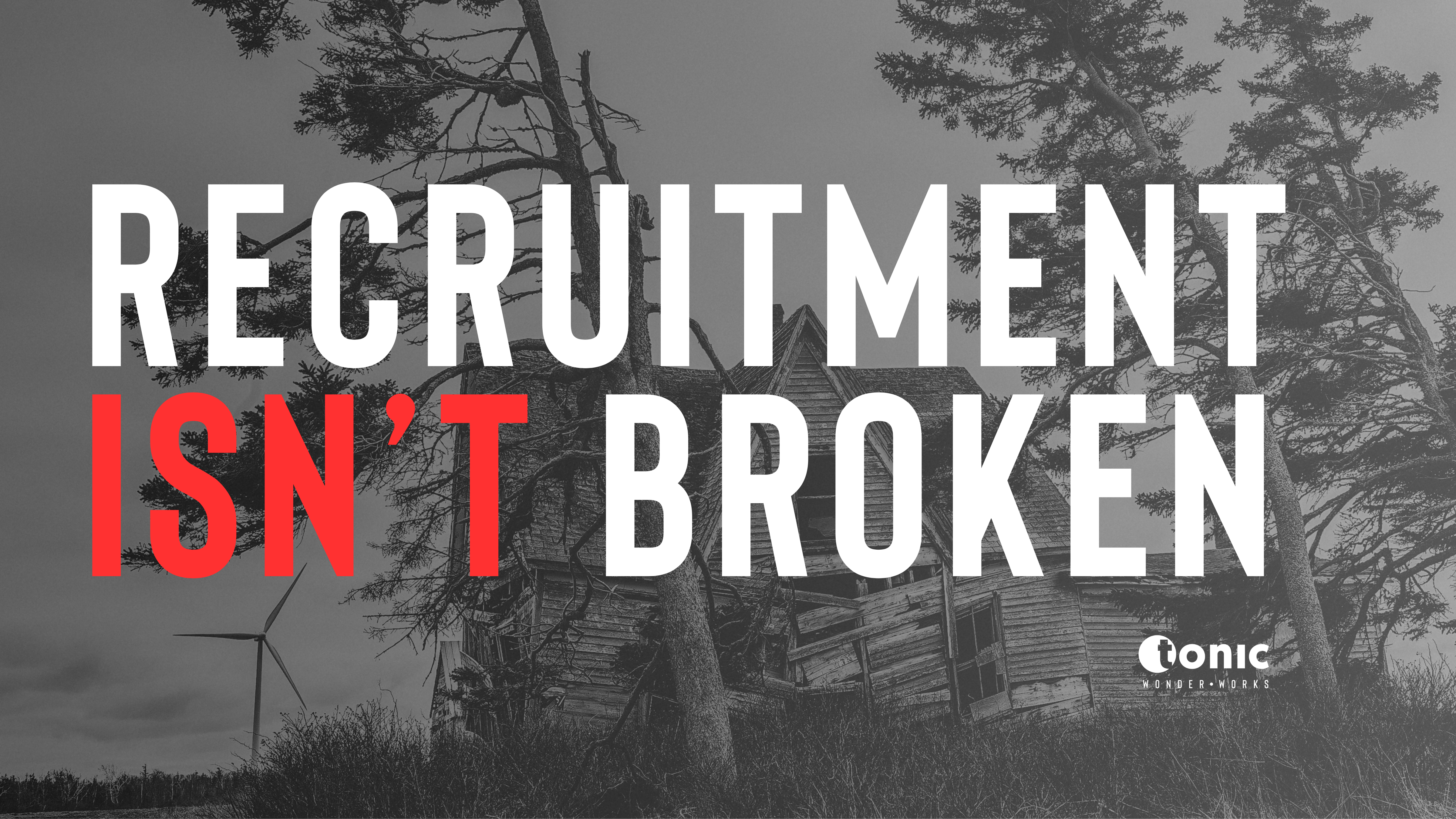 Recruitment isn't broken